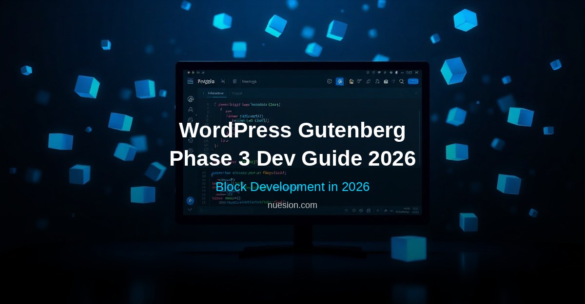 gutenberg-phase-3-featured WordPress Gutenberg Phase 3 developer guide blocks 2026