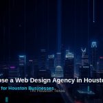 Web design agency in Houston dark tech skyline guide graphic