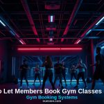 Gym Booking Systems - How to Let Members Book Gym Classes Online