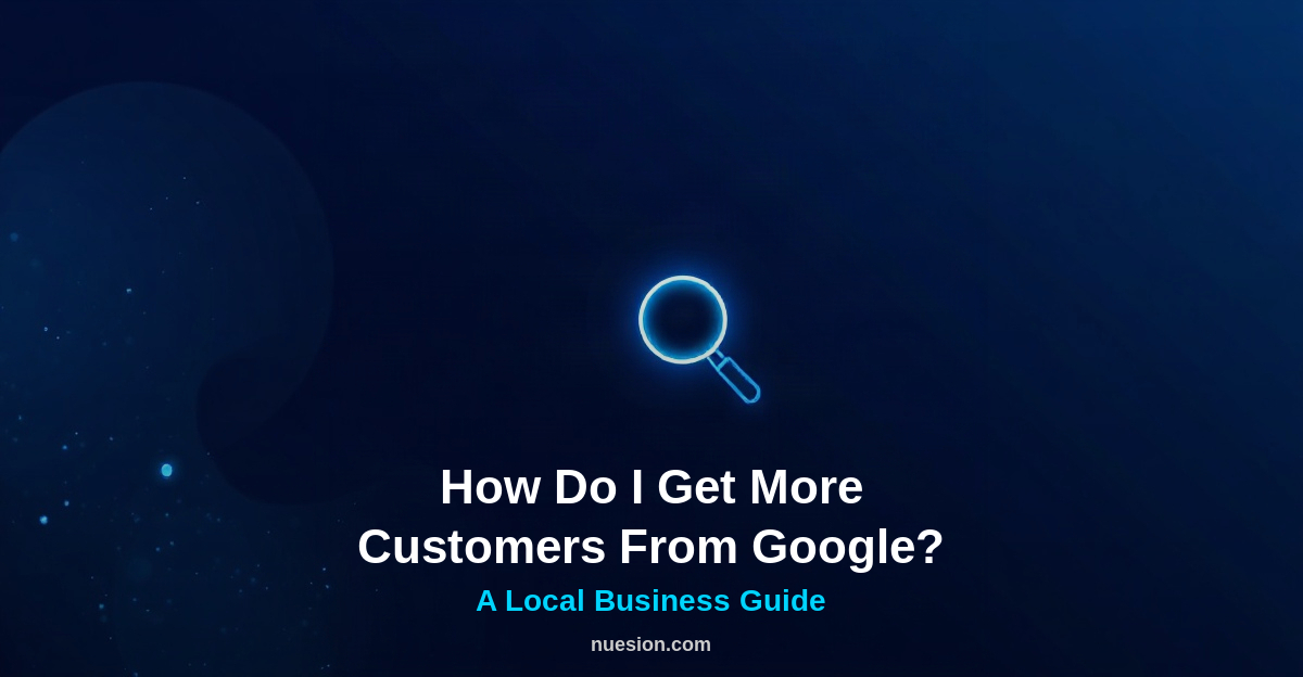 how-do-i-get-more-customers-from-google Dark tech themed banner illustrating how to get more customers from Google