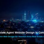 Real estate agent website design Conroe TX night skyline tech concept